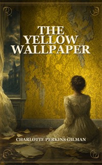 The Yellow Wallpaper - Charlotte Perkins Gilman - ebook + audiobook