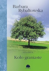 Koło graniaste Saga Część 3 - Barbara Rybałtowska - książka