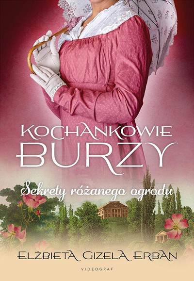 Okładka książki Kochankowie Burzy. Tom 3. Sekrety różanego ogrodu