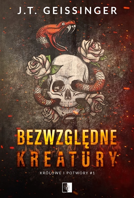 Bezwzględne kreatury. Seria Królowe i potwory. Tom 1 - J.T. Geissinger - książka