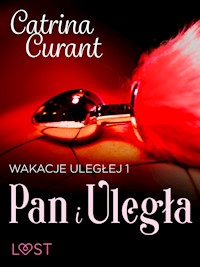 Wakacje uległej 1: Pan i Uległa – seria erotyczna BDSM - Catrina Curant - ebook + audiobook