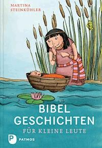 Bibelgeschichten für kleine Leute - Martina Steinkühler - ebook