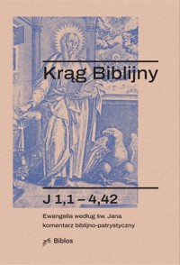 Krąg Biblijny. Zeszyt spotkań 55. Ewangelia według św. Jana Komentarz biblijno-patrystyczny - ks. dr hab. Piotr Łabuda, prof. UPJPII (red.) - ebook