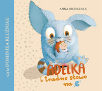 Adelka i trudne słowo na "e" - Anna Bichalska - audiobook