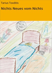 Nichts Neues vom Nichts - Tarius Toxditis - ebook
