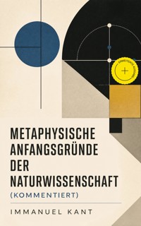 Metaphysische Anfangsgründe der Naturwissenschaft (Kommentiert) - Kant Immanuel - ebook