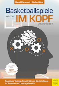 Basketballspiele werden im Kopf entschieden - Memmert Daniel - ebook