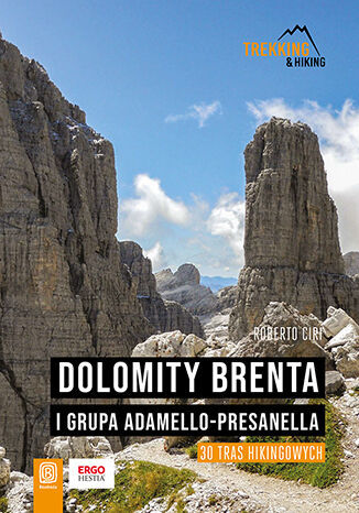 Dolomity Brenta i grupa Adamello-Presanella. 30 tras hikingowych - Roberto Ciri - książka