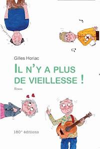 Il n'y a plus de vieillesse - Gilles Horiac - ebook