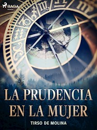 La prudencia en la mujer - Tirso de Molina - ebook