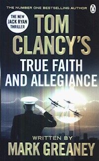 Tom Clancy's True Faith and Allegiance - Mark Greaney - książka