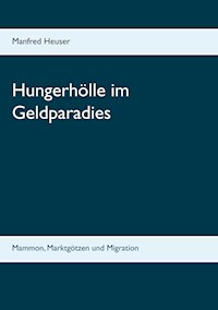 Hungerhölle im Geldparadies - Manfred Heuser - ebook