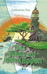 Das Haus auf den Klippen - Catherine Fox - ebook