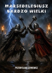 Marsedelegiusz bardzo wielki - Przemysław Liziniewicz - książka