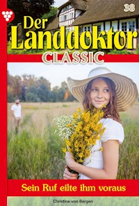 Der Landdoktor Classic 38 – Arztroman - Christine von Bergen - ebook