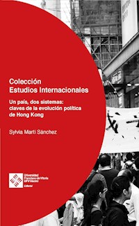 Un país, dos sistemas: claves de la evolución política de Hong Kong - Sylvia Martí Sánchez - ebook