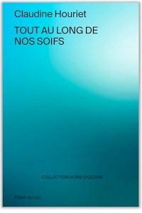 Tout au long de nos soifs - Claudine Houriet - ebook