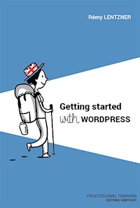 Getting started with wordpress - Rémy Lentzner - ebook