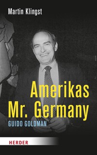 Amerikas Mr. Germany - Martin Klingst - ebook
