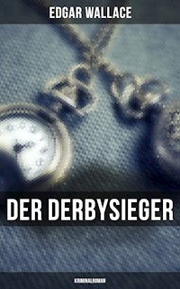 Der Derbysieger: Kriminalroman - Edgar Wallace - ebook