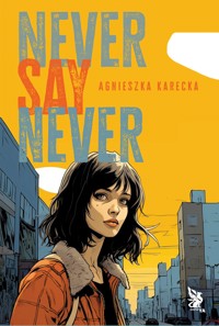 Never Say Never - Agnieszka Karecka - ebook + książka