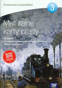 Zrozumieć przeszłość Maturalne karty pracy 3 Zakres rozszerzony - - książka