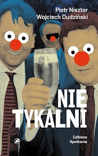 Nietykalni - kulisy polskich prywatyzacji - Nisztor Piotr, Dudziński Wojciech - książka