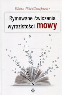 Rymowane ćwiczenia wyrazistości mowy - Szwajkowska Elżbieta, Szwajkowski Witold - książka