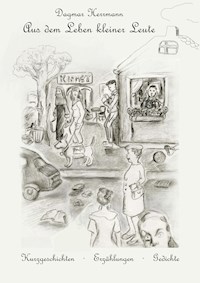 Aus dem Leben kleiner Leute - Dagmar Herrmann - ebook