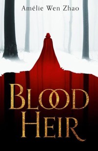 Blood Heir Trilogy 1 Blood Heir - Wen Zhao Amelie - książka