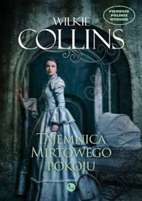 Tajemnica Mirtowego Pokoju - Collins Wilkie - książka