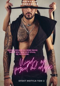Nigdy nie pozwól mi odejść/ Efekt Motyla Tom 2 - Patrycja Zdanowska - ebook