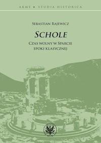 Schole Czas wolny w Sparcie epoki klasycznej - Rajewicz Sebastian - książka