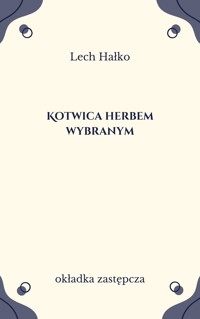Kotwica herbem wybranym - Lech Hałko - ebook