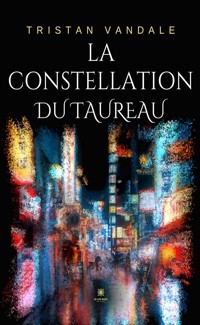 La constellation du Taureau - Tristan Vandale - ebook