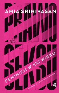Prawo do seksu - Amia Srinivasan - książka