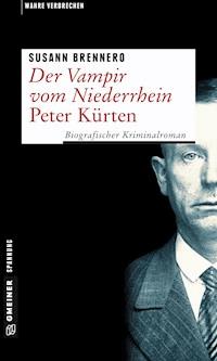 Der Vampir vom Niederrhein - Peter Kürten - Susann Brennero - ebook