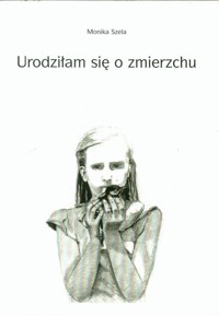 Urodziłam się o zmierzchu - Szela Monika - książka
