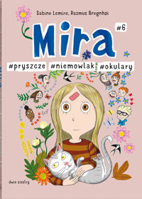 Mira #6. #pryszcze #niemowlak #okulary - Сабине Лемире - książka