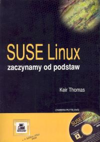 SUSE Linux zaczynamy od podstaw - Thomas Keir - książka
