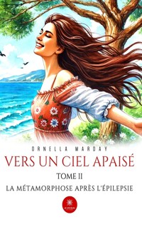 Vers un ciel apaisé - Tome 2 - Ornella Marday - ebook