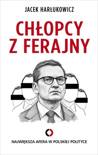 Chłopcy z ferajny. Największa afera w polskiej polityce - Harłukowicz Jacek - ebook + audiobook