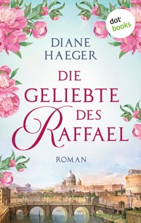 Die Geliebte des Raffael - Diane Haeger - ebook