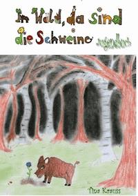 Im Wald, da sind die Schweine - Krauss Tina - ebook