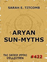 Aryan Sun-Myths - Sarah E. Titcomb - ebook
