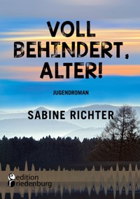 Voll behindert, Alter! - Sabine Richter - ebook