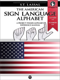 The American Sign Language Alphabet – A Project FingerAlphabet Reference Manual - S.T. Lassal - ebook