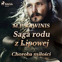 Saga rodu z Lipowej. Saga rodu z Lipowej 23: Choroba miłości - Marian Piotr Rawinis - ebook + audiobook