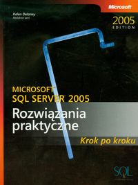 Microsoft SQL Server 2005 Rozwiązania praktyczne Krok po kroku + CD -  - książka