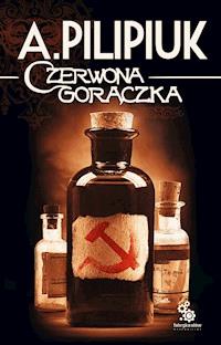 Czerwona gorączka - Andrzej Pilipiuk - ebook + audiobook + książka